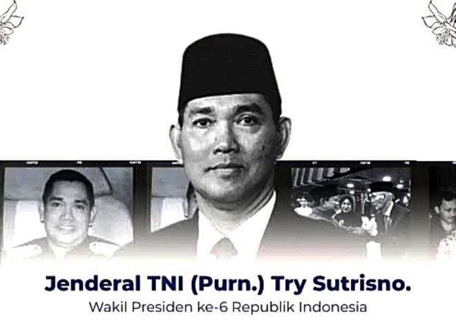 Wakil Presiden Republik Indonesia Ke-6, Jenderal TNI (Purn) Try Sutrisno, Wafat di Usia 90 Tahun.