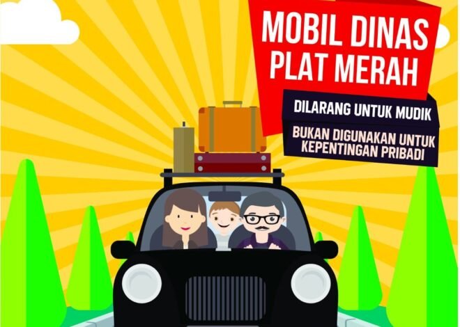 Kendaraan Dinas adalah Aset Negara bukan Milik Pribadi, ASN Dilarang Mudik Pakai Kendaraan Dinas.